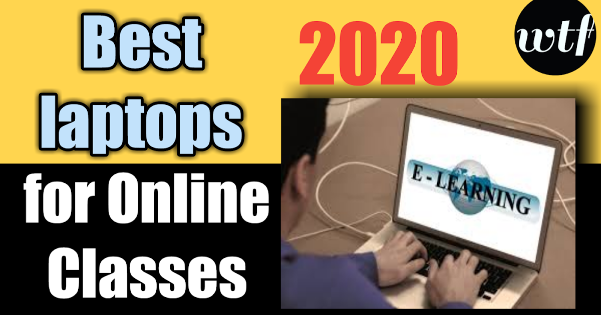 Top 5 laptops for Online Learning in 2020 World's Top Laptops