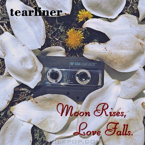 Tearliner – Moon Rises, Love Falls. – Single