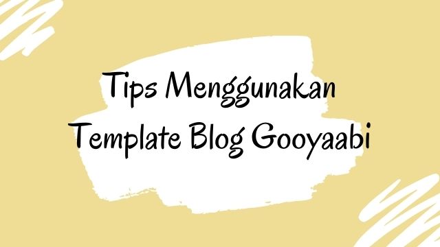 Tips Menggunakan Template Blog Gooyaabi Sajian Kira Kuliner Rasa Rasa Tips Menggunakan Template Blog Gooyaabi Sajian Kira Kuliner Rasa Rasa