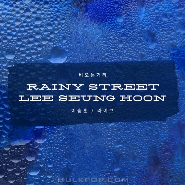 Lee Seung Hoon – Rainy Street / Live
