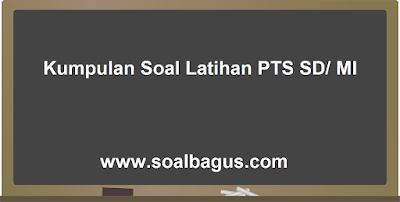 download soal pts. uts. mid ganjil kelas 5 semester 1, tematik tema 1 dan 2, pg, pilihan ganda, hots, matematika, fiqih, qurdis, ski, akidah akhlak, b arab dan pai bp th. 2019 - 2020 terbaru edisi revisi