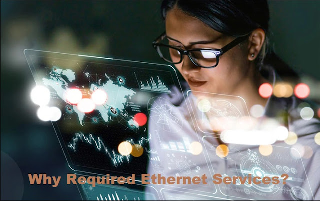 Why Required Ethernet Services