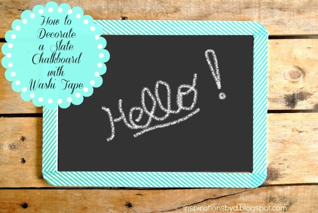 How to Decorate a Slate Chalkboard with Washi Tape