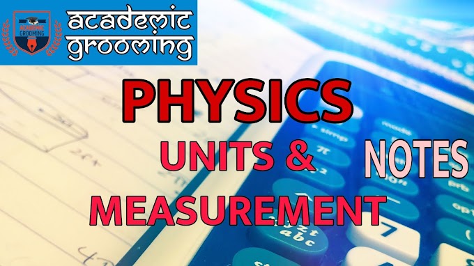 Class 11 - Physics || Units & Measurement || Notes