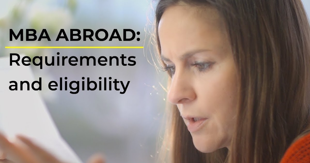 MBA Abroad Requirements and Entrance Exams.