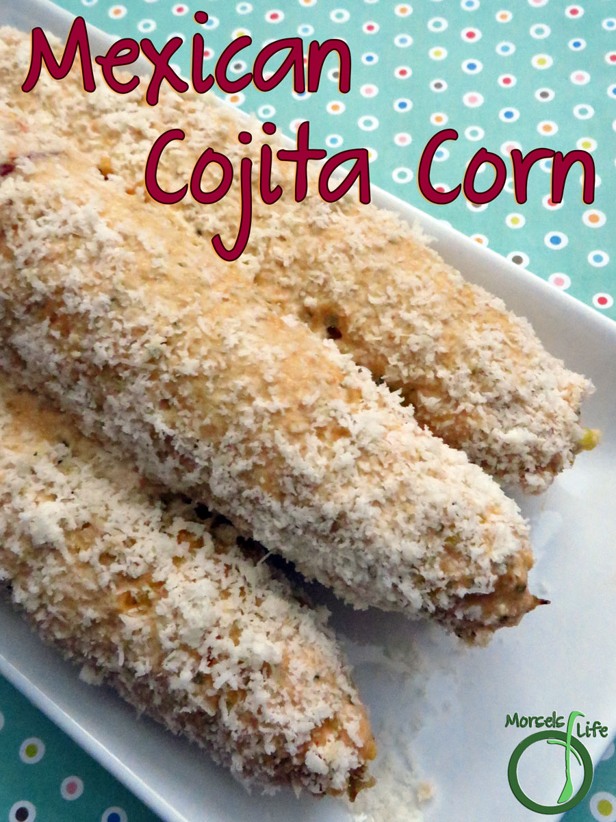 Morsels of Life - Mexican Cotija Corn - Smoky chipotle mayo and salty Cotija cheese perfectly complement sweet corn in this Mexican Cotija Corn.