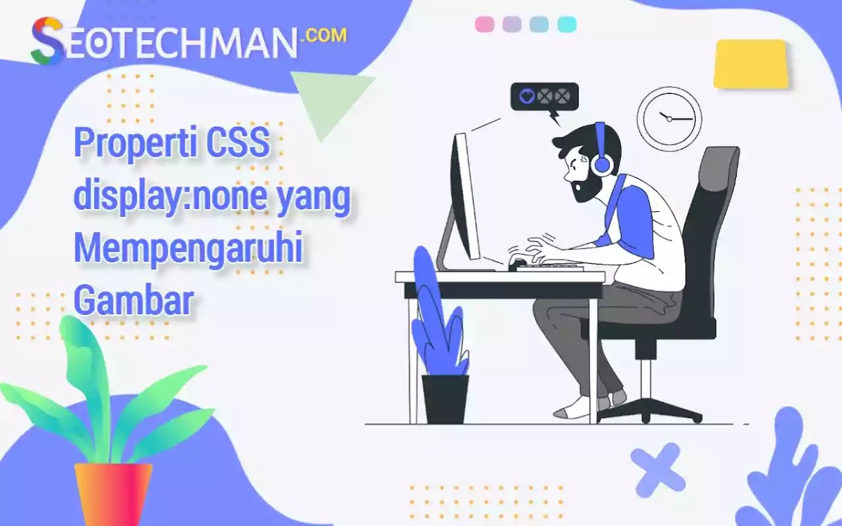 Properti CSS displaynone yang mempengaruhi Gambar pada Pemuatan Halaman Seotechman