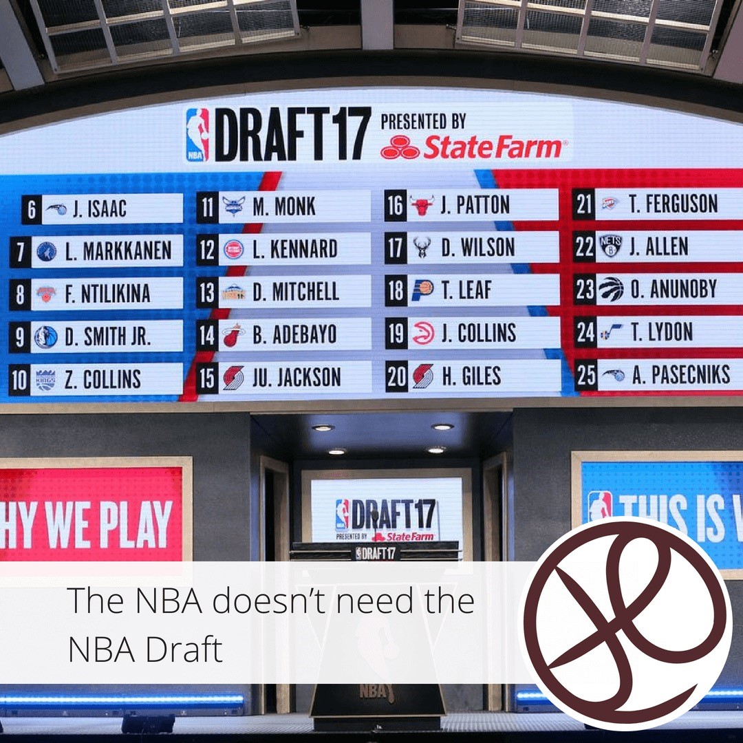 The NBA Doesnt Need the NBA Draft