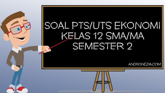 Soal ekonomi kelas 12 semester 2 beserta jawabannya