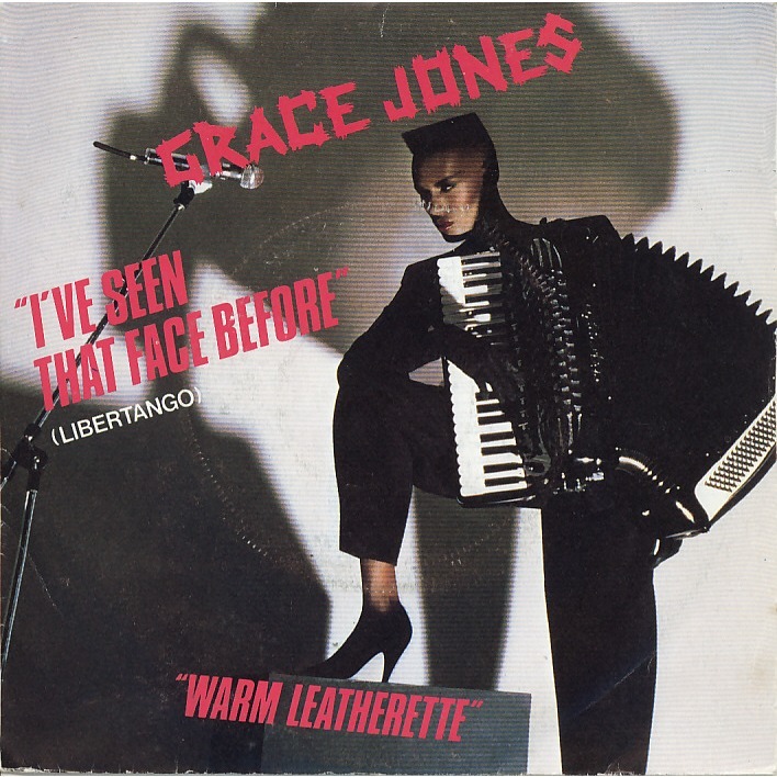 Grace Jones “I've Seen That Face Before (Libertango)” Grace Jones “I've Seen That Face Before (Libertango)”