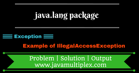 Demo of IllegalAccessException | java.lang package