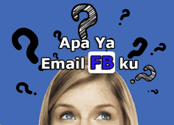Cara Cepat Mengetahui Email Facebook Sendiri di Hp Yang Lupa