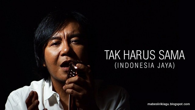 Lirik Lagu Ari Lasso Tak Harus Sama Indonesia Jaya Mabes Lirik