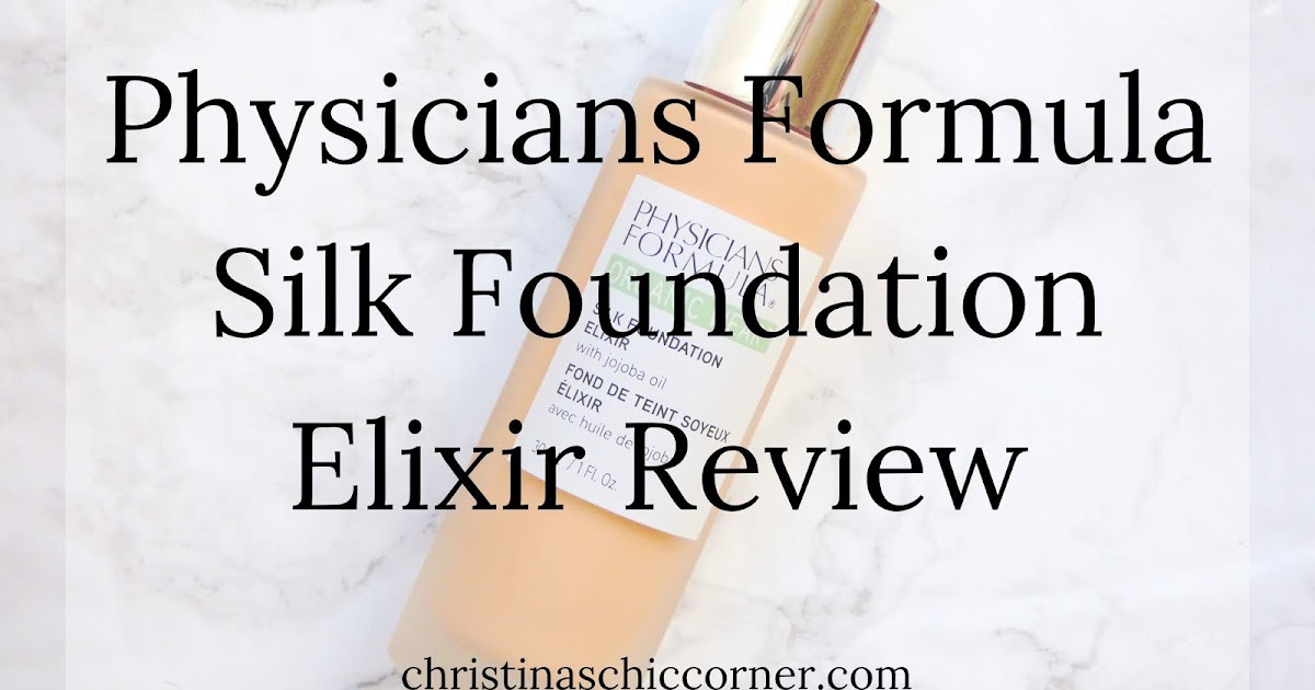 Physicians Formula Organic Wear Silk Foundation Elixir Review