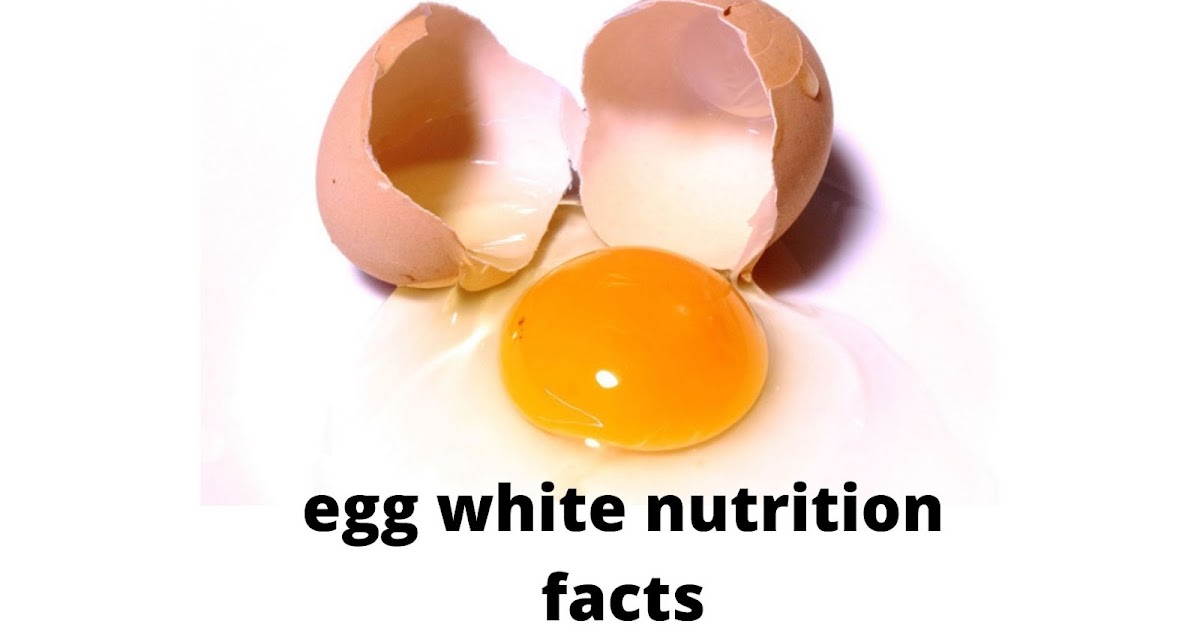 egg white nutrition facts 3 egg white protein best for all must be read it