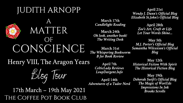 [Blog Tour] 'A Matter of Conscience: Henry VIII, The Aragon Years' (Book one of The Henrician Chronicle) By Judith Arnopp #HistoricalFiction