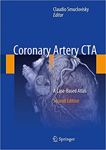 Coronary Artery CTA A Case-Based Atlas (2nd Edition) – March 2018 Release