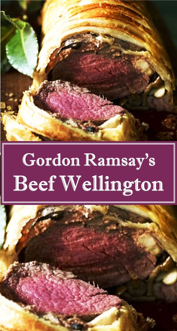 Gordon Ramsay’s beef Wellington Recipe