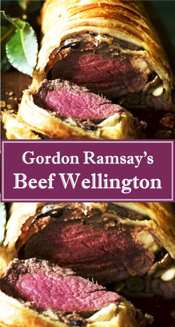 Gordon Ramsay’s beef Wellington Recipe