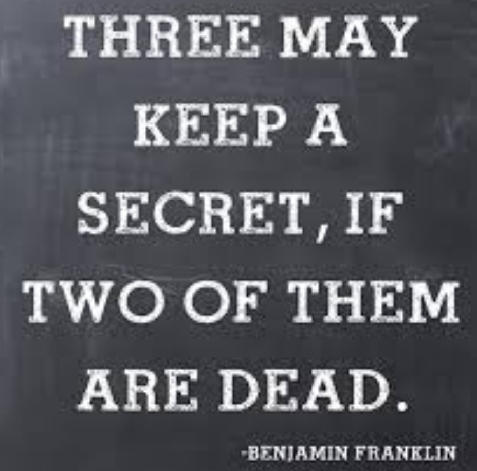If you can keep your. Keep a Secret. Quotes about Secrets. Two can keep a Secret. Keep a Secret quotes.