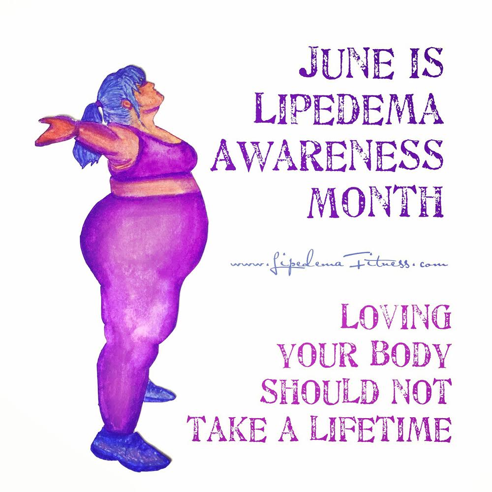 Lipedema Fitness June is Lipedema Awareness Learning to Love Your Body