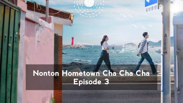 Nonton Hometown Cha-Cha-Cha Episode 3 Sub Indo Drakorindo