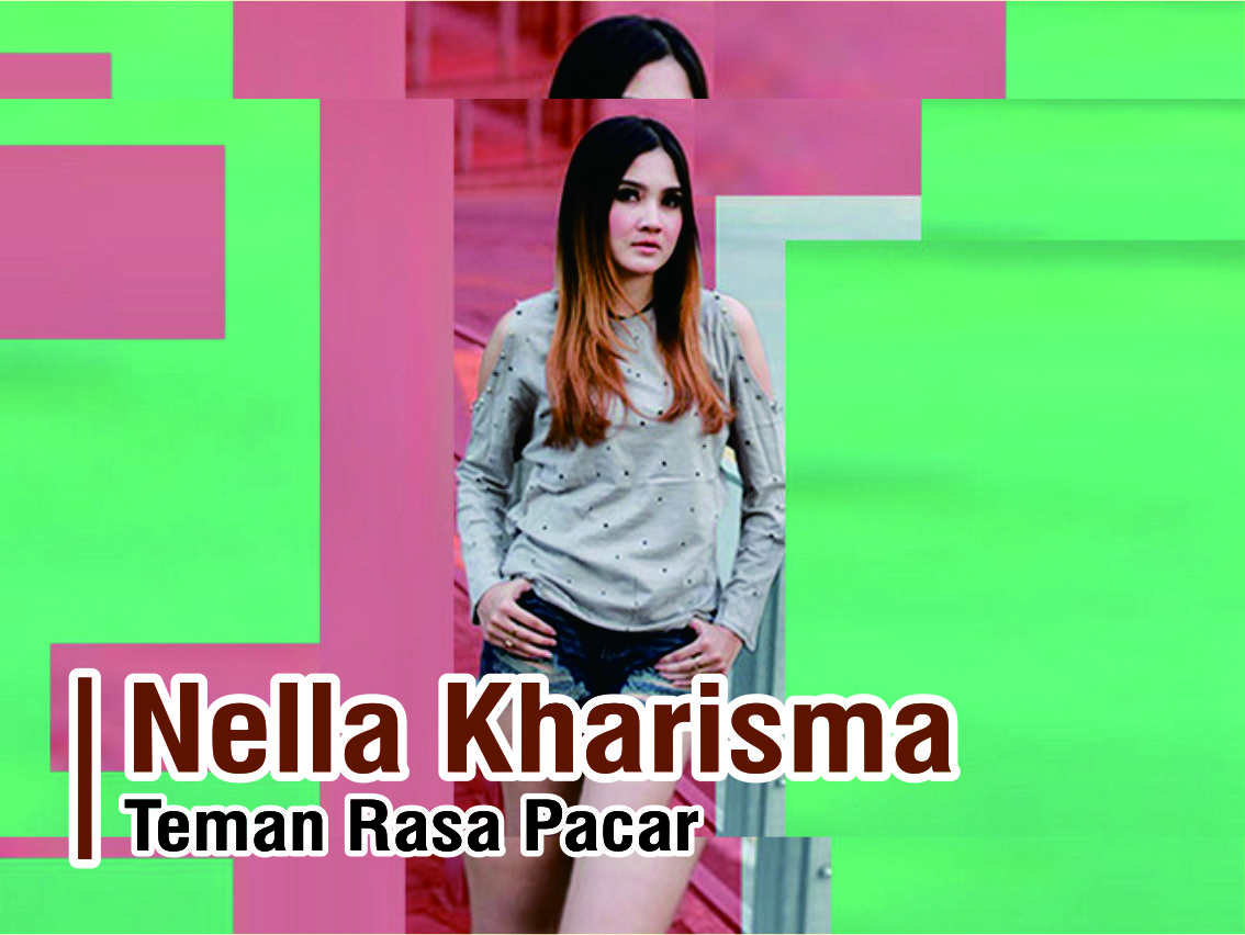 Lagu~Lagu Dangdut: LIRIK LAGU TEMAN RASA PACAR ~ NELLA KHARISMA