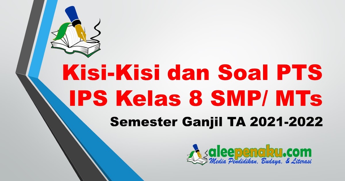 Kisi Kisi Dan Soal Pts Ips Kelas 8 Smp Mts Semester 1 Ta 2021 2022 Alee Pena Pendidikan