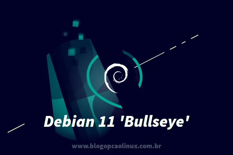 Lançado o Debian 11 'Bullseye', confira as novidades e faça o download!