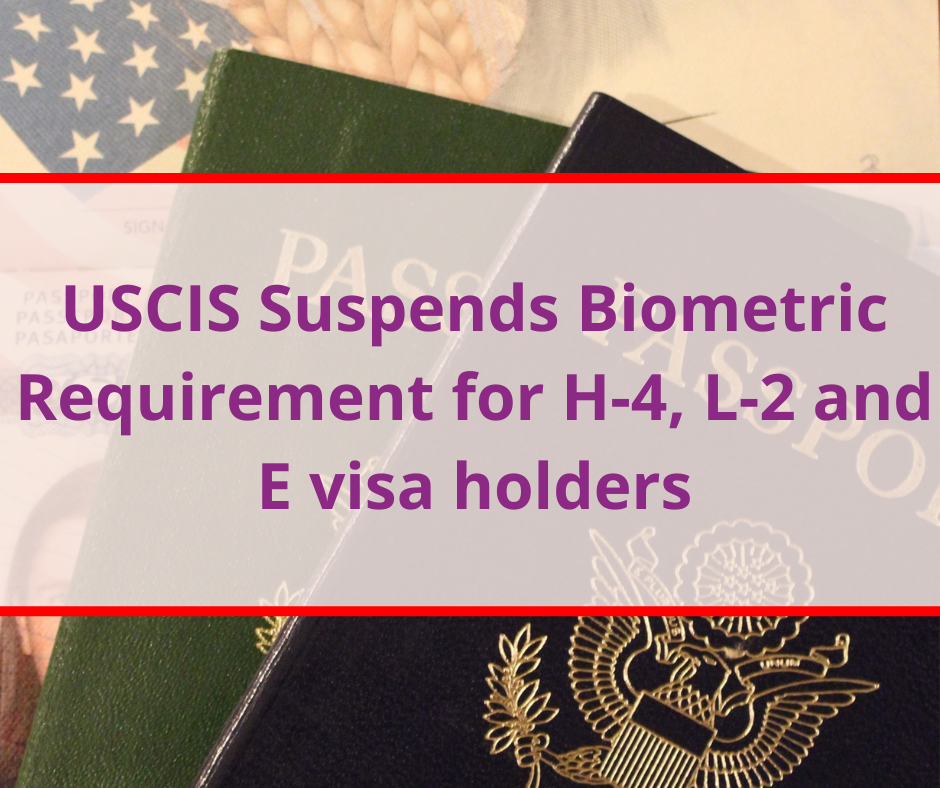 Sweet Beginning USA USCIS Suspends Biometric Requirements for H4, L2 and E visa holders