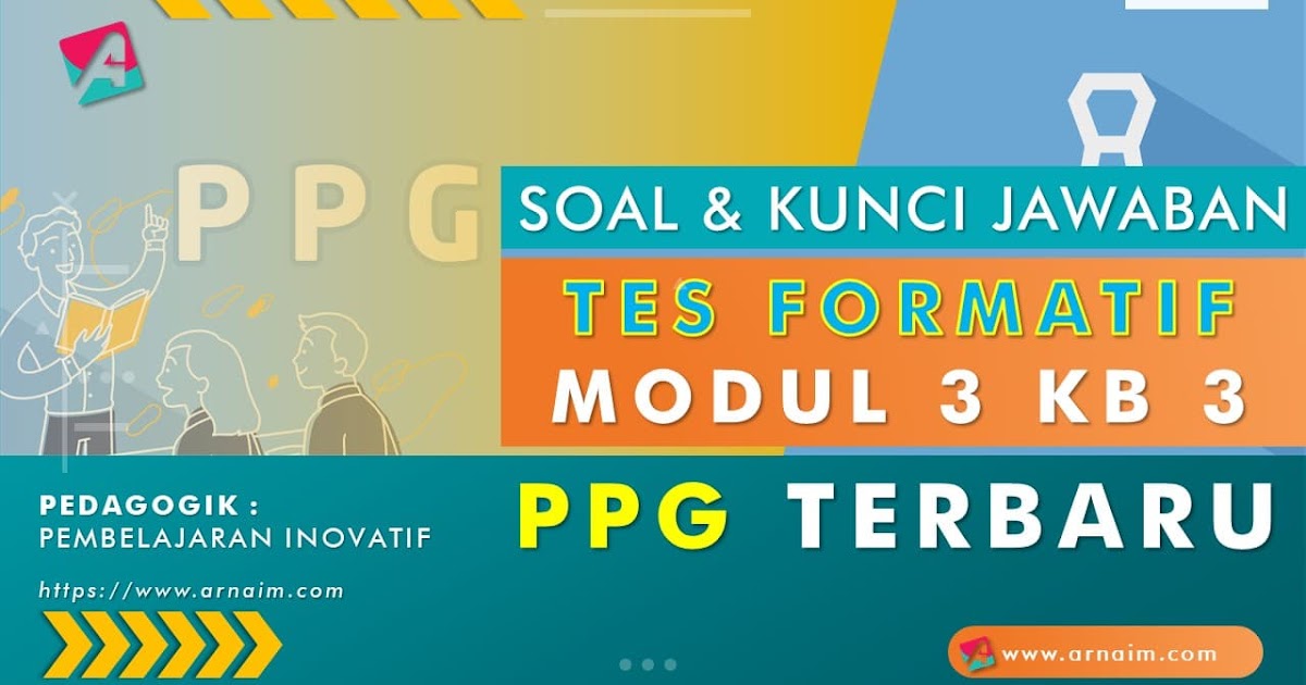 Soal Dan Kunci Jawaban Tes Formatif Modul 3 Kb 3 Ppg Terbaru Arnaim Com