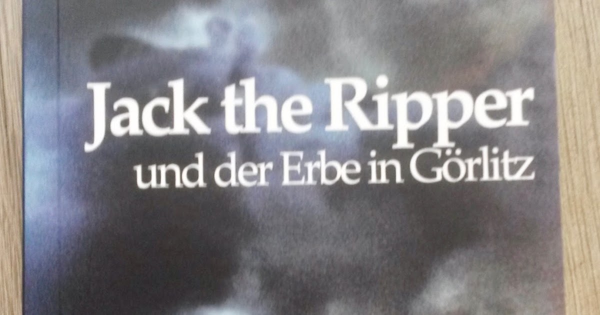 buchleben London meets Oberlausitz in "Jack the Ripper und der Erbe in Görlitz" von Katrin