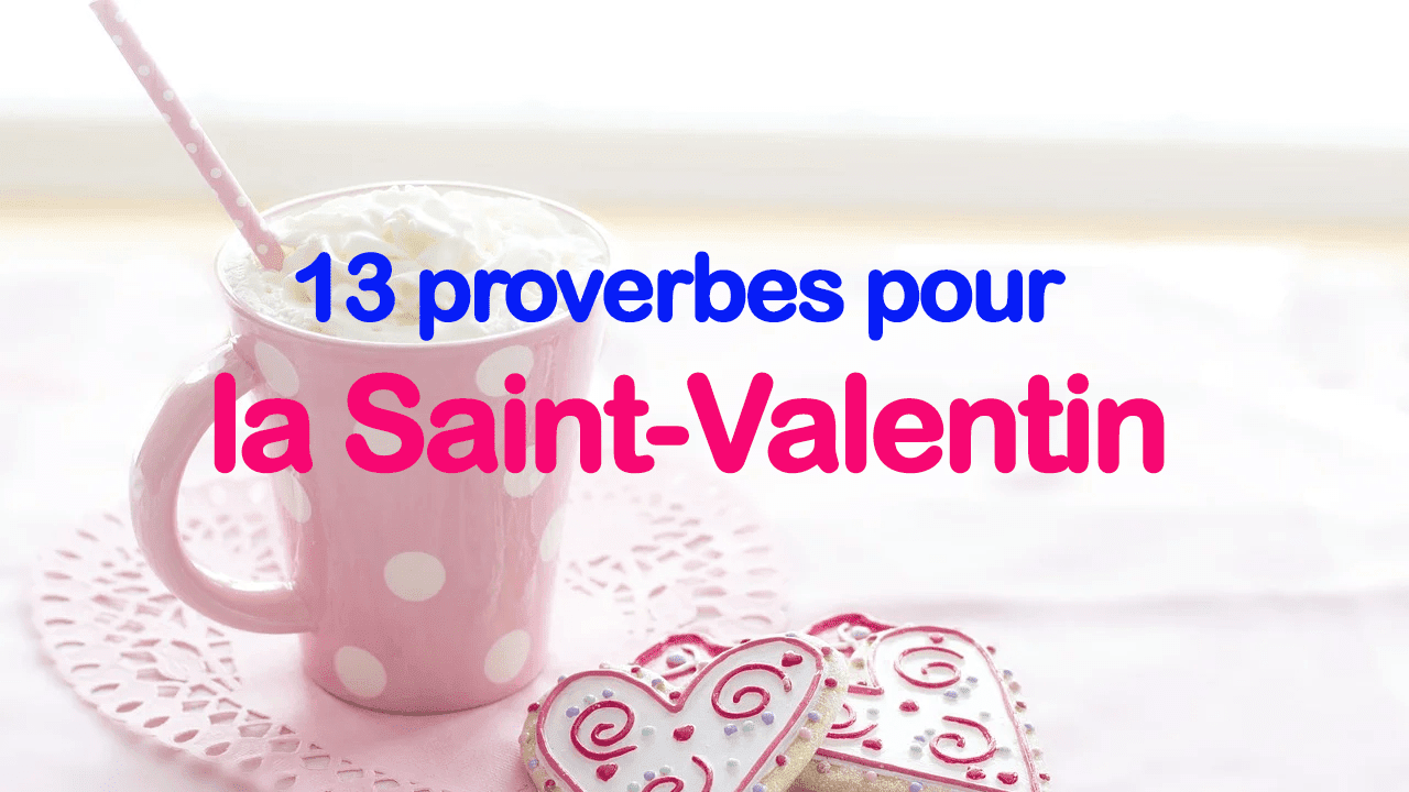 13 Proverbes Pour Le Saint Valentin 21