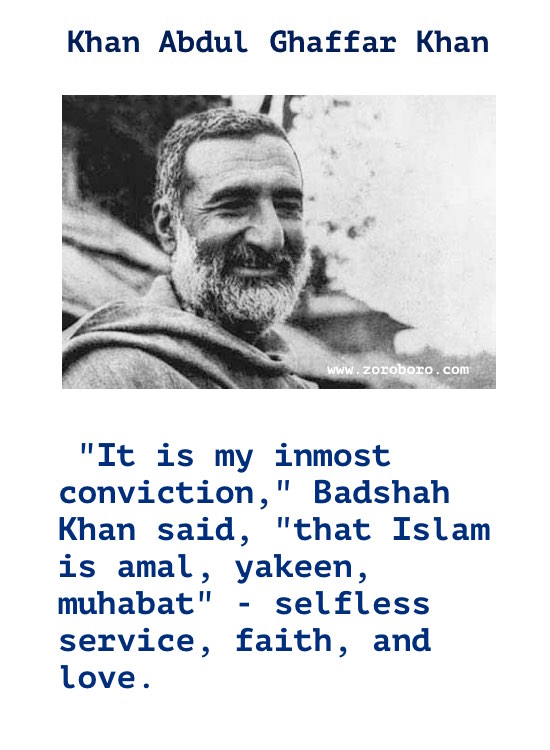 Khan Abdul Ghaffar Khan Quotes. Khan Abdul Ghaffar Khan (Bacha Khan). Khan Abdul Ghaffar Khan (Frontier/Simant Gandhi) Independence Quotes