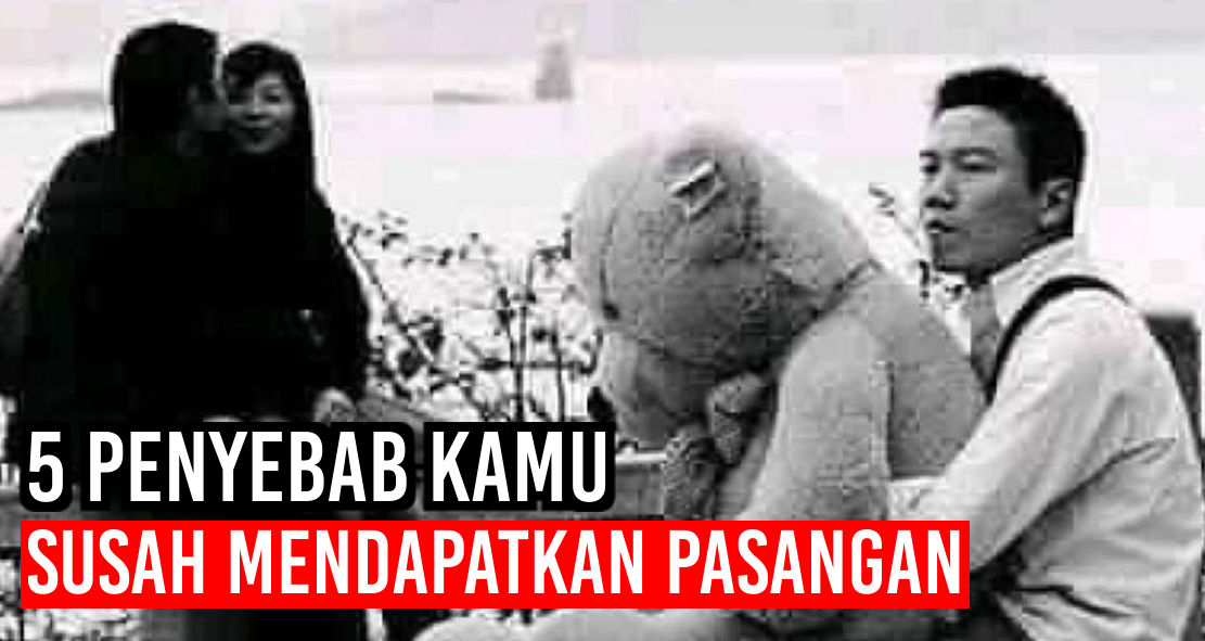 Introspeksi! 5 Penyebab Kamu Susah Mendapatkan Pasangan