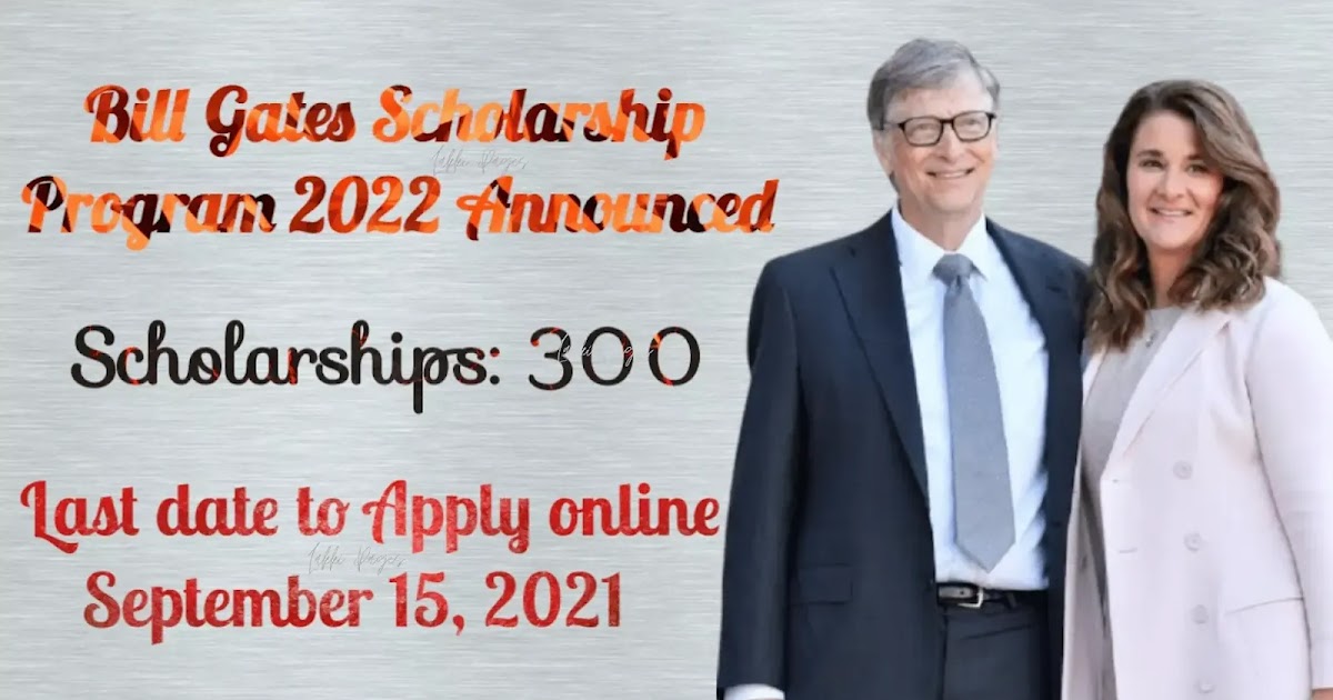 Bill Gates Scholarship Program 2022 Announced Fully Funded