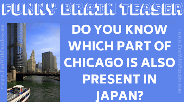Do you know which part of Chicago is also present in Japan?