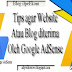 Tips agar Websit atau blog diterima oleh Google AdSense