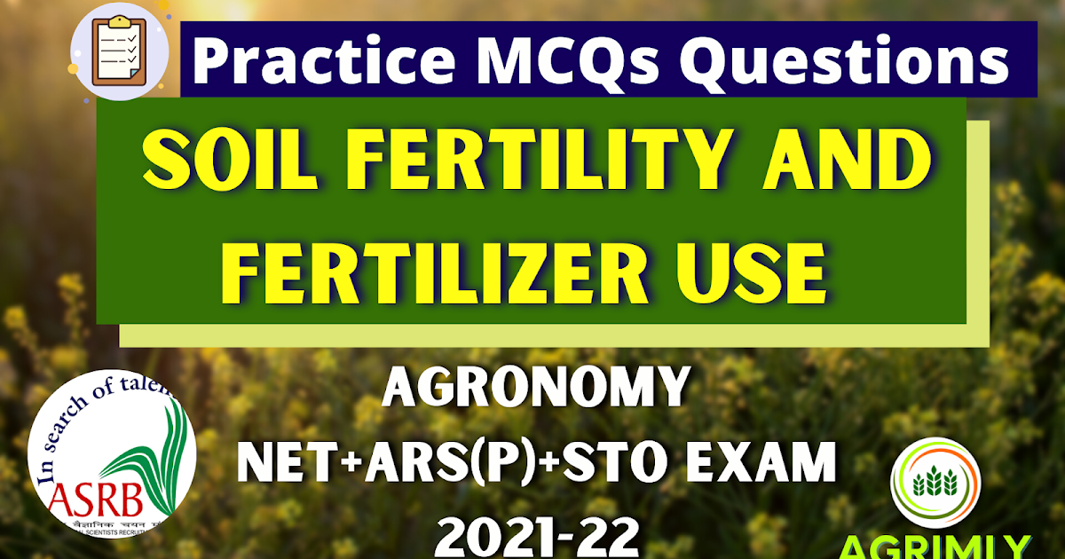 Agrimly Practice MCQs Questions on Soil Fertility and Fertilizer Use