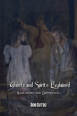 BOOK: Ghosts and Spirits: Explained! by Rob Gutro