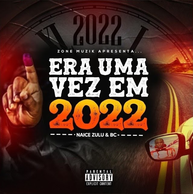 Álbum: Naice Zulu & BC – Era Uma Vez Em 2022 