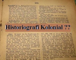 Pengertian Historiografi Kolonial