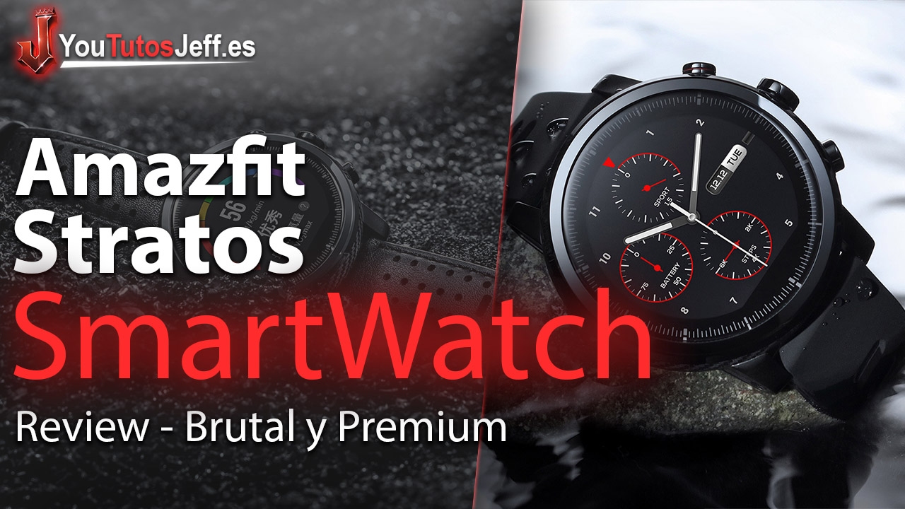 Amazfit Stratos Review Español - SmartWatch Brutal y Premium
