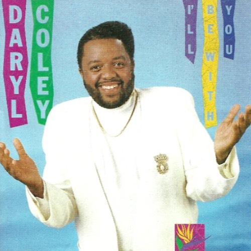 Daryl Coley In The Arms Of Jesus La Bible de la Westcoast Music - Cool Night -: Daryl Coley "I'll Be