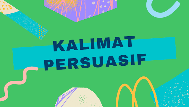 Contoh Kalimat Persuasi
