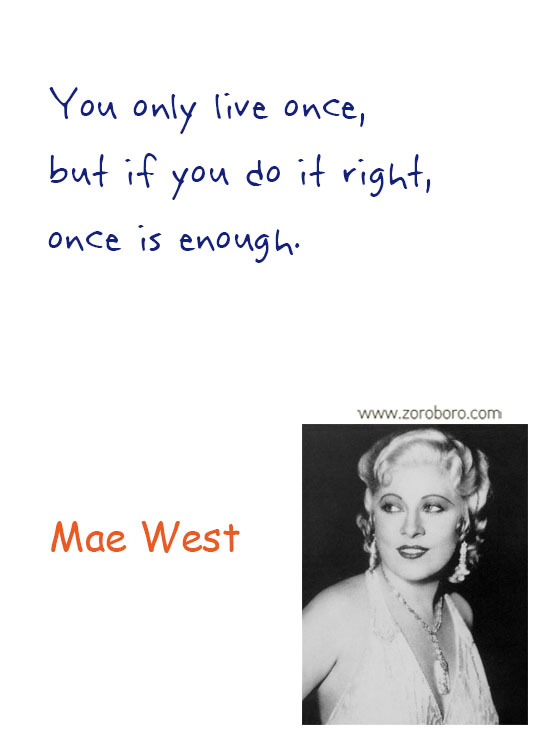 Mae West Quotes. Mae West Humor Quotes, Mae West Life Quotes, Women Quotes, Men Quotes, Girls Quotes, Love Quotes & Mae West Relationship Quotes. Mae West Funny Quotes