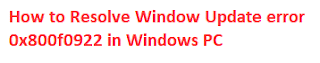 How to Resolve Update Error Code 0x800f0922 on Windows PC