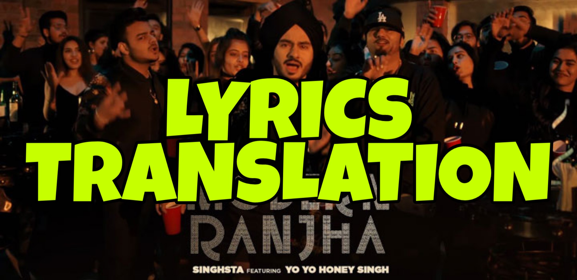 Modern Ranjha Lyrics in English With Translation Singhsta Yo Yo