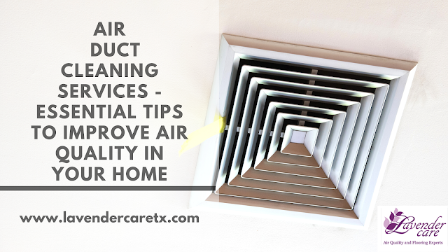 Air Duct Cleaning Services - Essential Tips to Improve Air Quality in Your Home