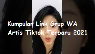Kumpulan Link Grup Wa Artis Tiktok Terbaru 2021 Mata Pintar Kumpulan Link Grup Wa Artis Tiktok Terbaru 2021 Mata Pintar